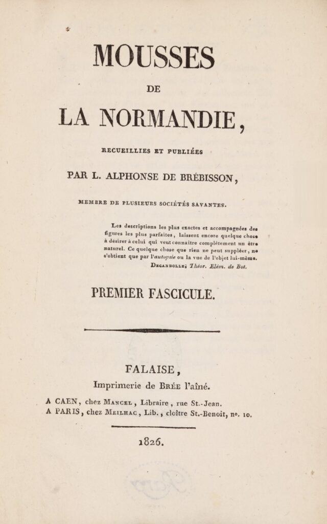 Brébisson, Alphone de, Mousses de la Normandie, 1826-1833, vol. I, frontispiece.